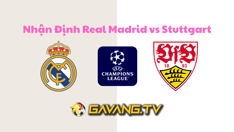 Nhận Định Real Madrid vs Stuttgart: Sức Mạnh của Nhà Vua